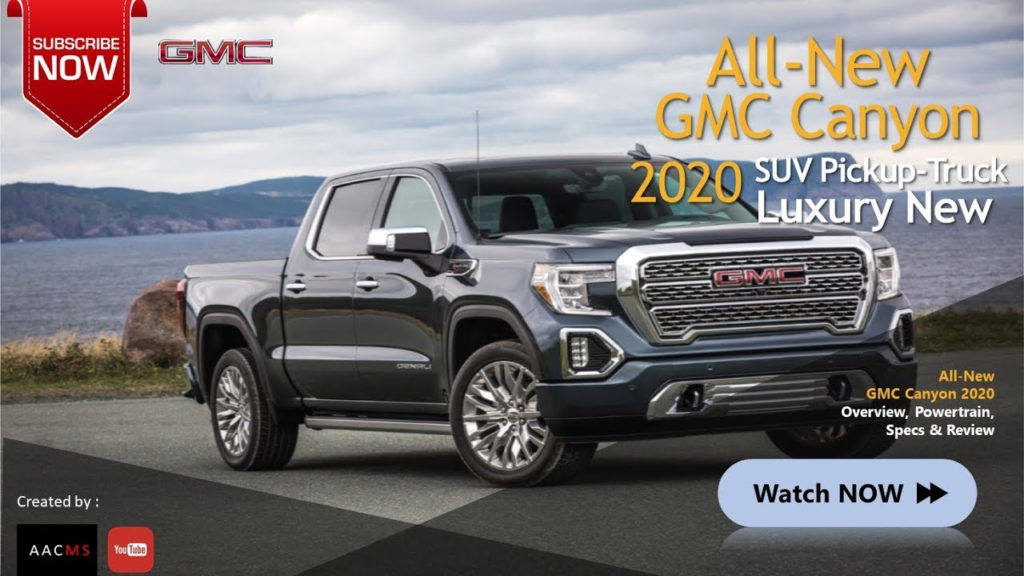 The 2020 GMC Canyon SUV Pickup Truck The All New Luxury 