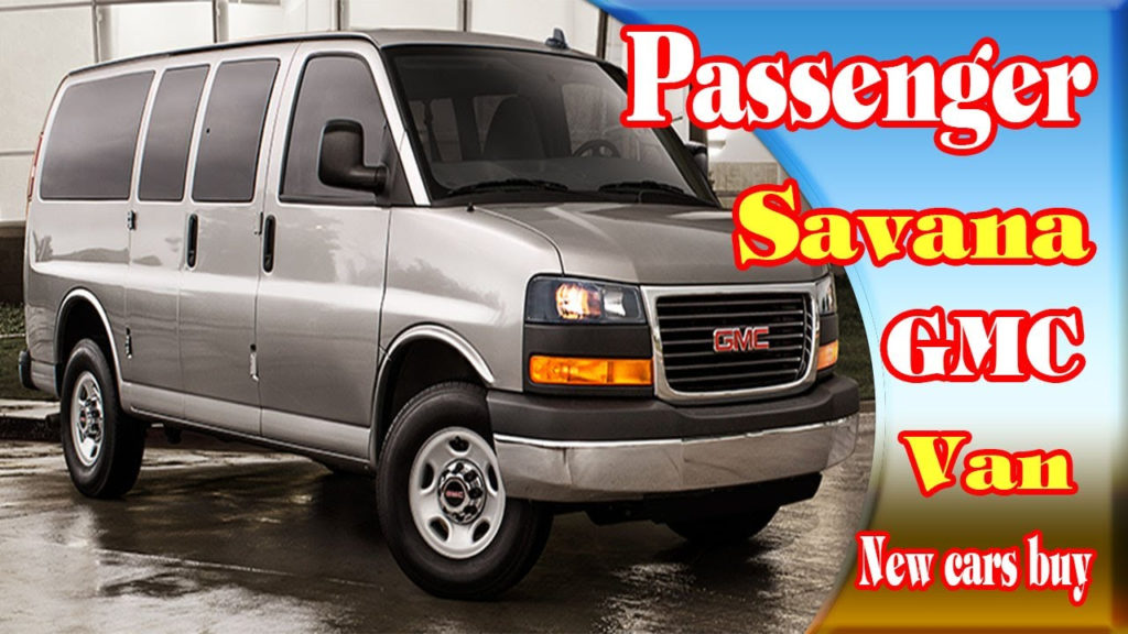 2017 GMC Savana Passenger 2017 Gmc Savana Cargo 